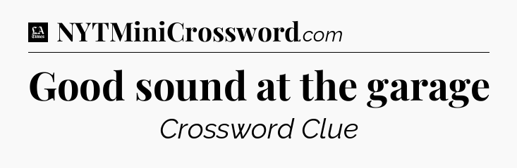 Good sound at the garage - LA Times Crossword