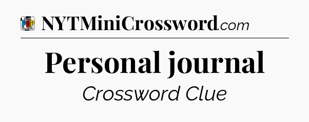 Personal journal Crossword Clue