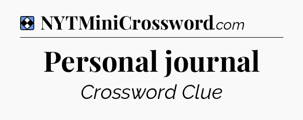 Solution: Personal journal - NYT Mini Crossword