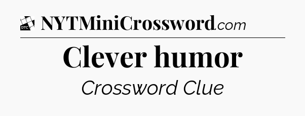 Clever humor - Daily Themed Classic Crossword