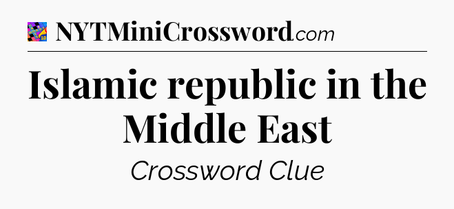 Islamic republic in the Middle East Crossword Clue