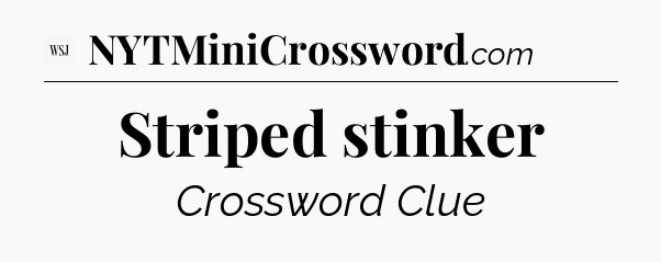 Striped stinker - WSJ Crossword