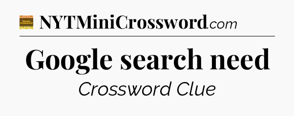 Google search need crossword clue Eugene Sheffer