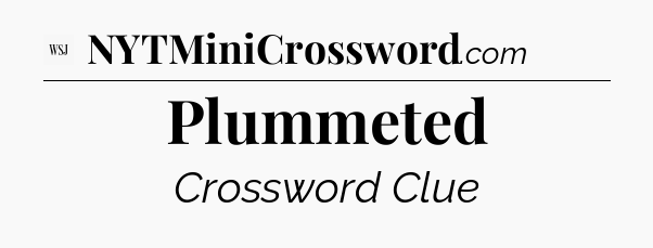 Plummeted - WSJ Crossword