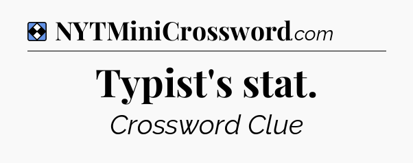 Solution: Typist's stat - NYT Mini Crossword