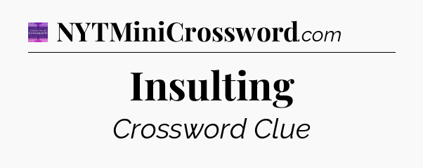 Insulting - Thomas Joseph Crossword