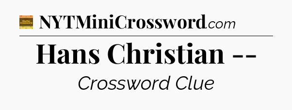 Hans Christian -- - Eugene Sheffer Crossword
