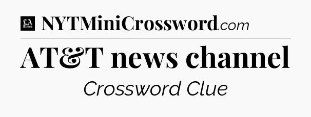AT&T news channel - LA Times Crossword