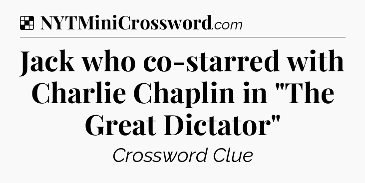 Solution: Jack who co-starred with Charlie Chaplin in 