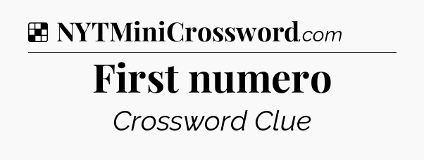 Solution: First numero - NYT Crossword