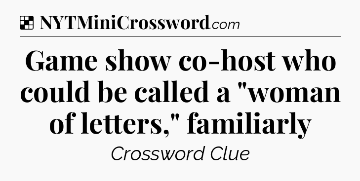 Solution: Game show co-host who could be called a 