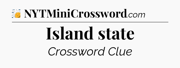Island state - 7 Little Words