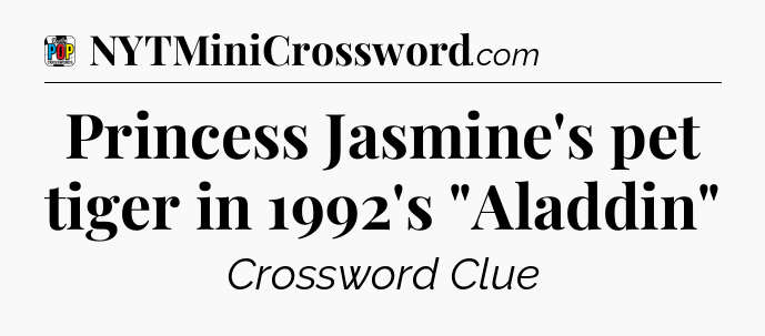 Princess Jasmine's pet tiger in 1992's 