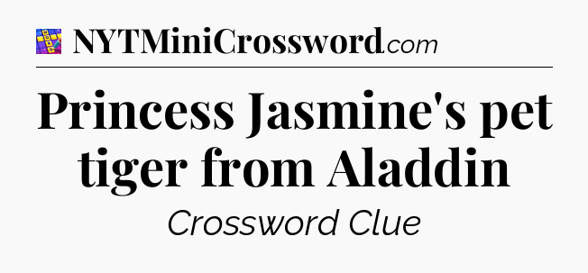 Princess Jasmine's pet tiger from Aladdin Codycross