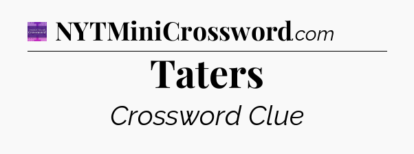 Taters - Thomas Joseph Crossword