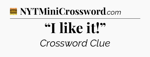“I like it!” - Eugene Sheffer Crossword