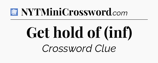 Get hold of (inf) Puzzle Page Crossword Clue