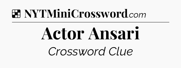 Solution: Actor Ansari - NYT Crossword
