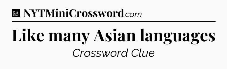 Like many Asian languages - LA Times Crossword