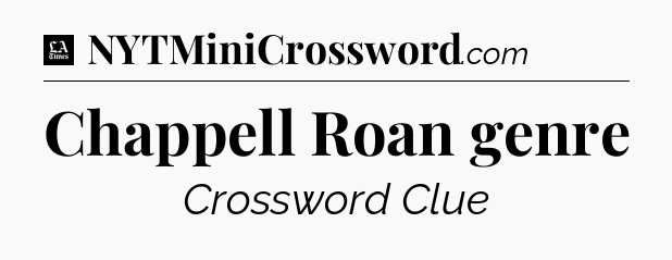 Chappell Roan genre - LA Times Crossword