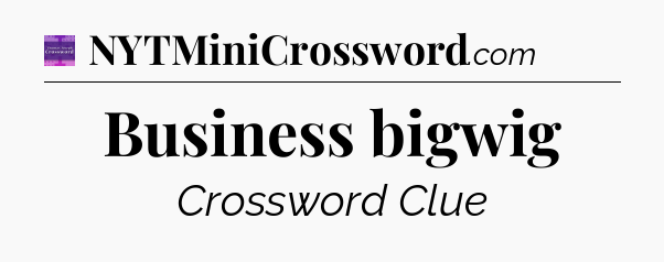 Business bigwig - Thomas Joseph Crossword