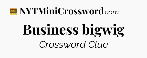 Business bigwig - Eugene Sheffer Crossword