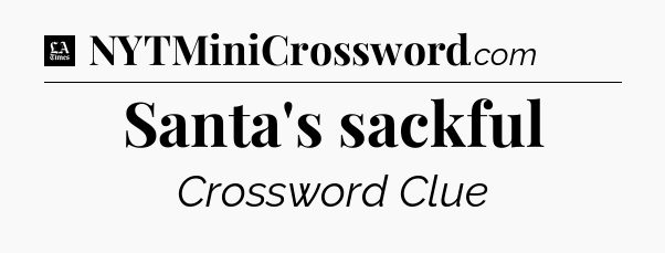 Santa's sackful - LA Times Crossword