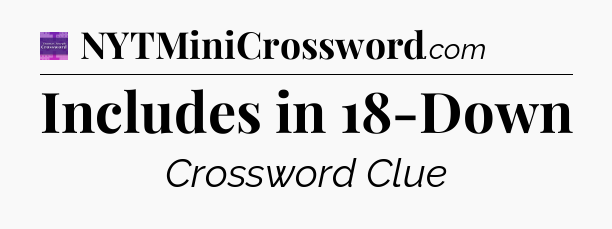 Includes in 18-Down - Thomas Joseph Crossword