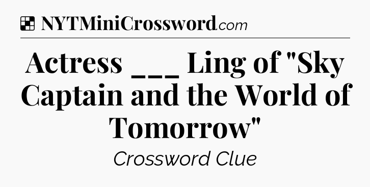 Solution: Actress ___ Ling of 