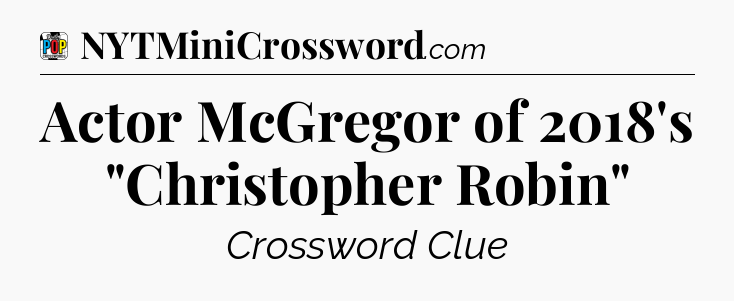 Actor McGregor of 2018's 