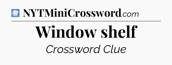 Window shelf Puzzle Page Crossword Clue