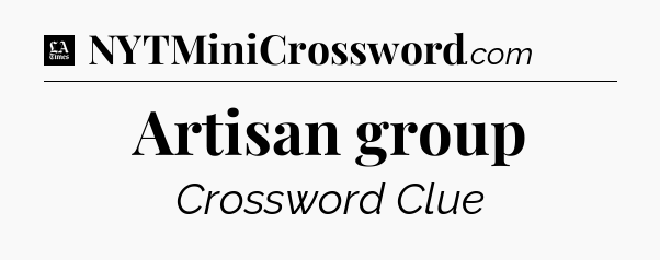 Artisan group - LA Times Crossword