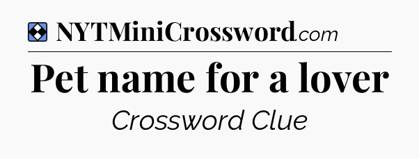 Solution: Pet name for a lover - NYT Mini Crossword