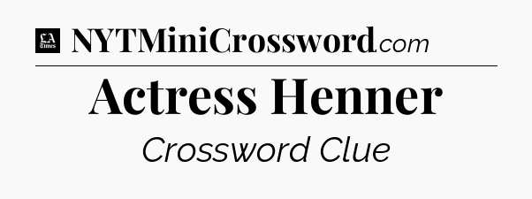 Actress Henner - LA Times Crossword