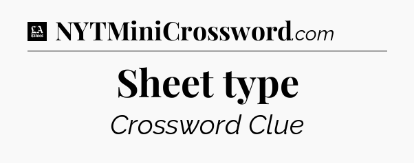 Sheet type - LA Times Crossword