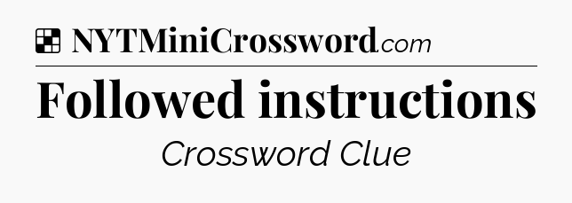Solution: Followed instructions - NYT Crossword
