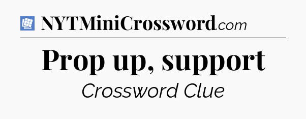 Prop up, support Puzzle Page Crossword Clue