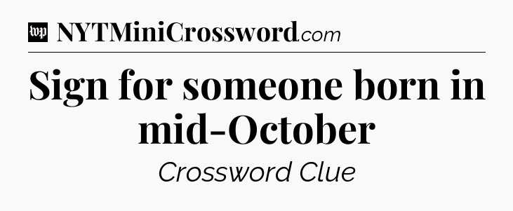 Sign for someone born in mid-October Crossword Clue