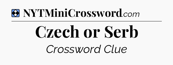 Solution: Czech or Serb - NYT Mini Crossword