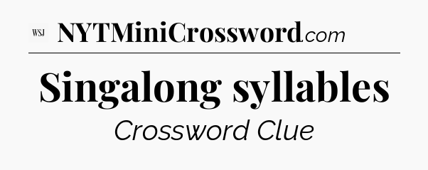 Singalong syllables - WSJ Crossword