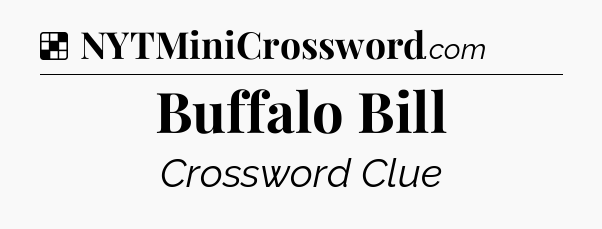 Solution: Buffalo Bill - NYT Crossword