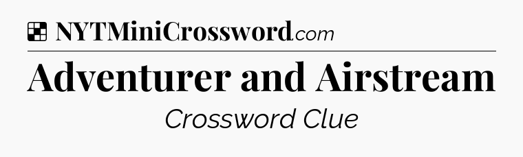 Solution: Adventurer and Airstream - NYT Crossword