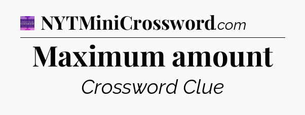 Maximum amount - Thomas Joseph Crossword