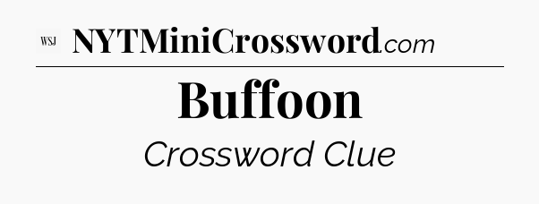 Buffoon - WSJ Crossword