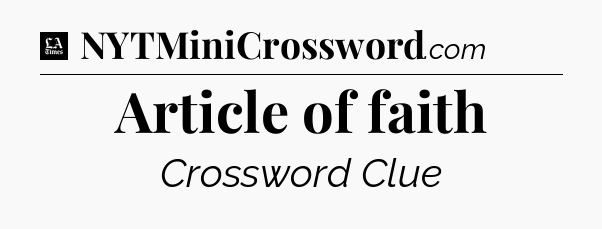 Article of faith - LA Times Crossword