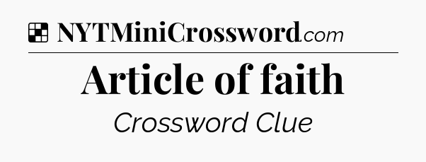 Solution: Article of faith - NYT Crossword