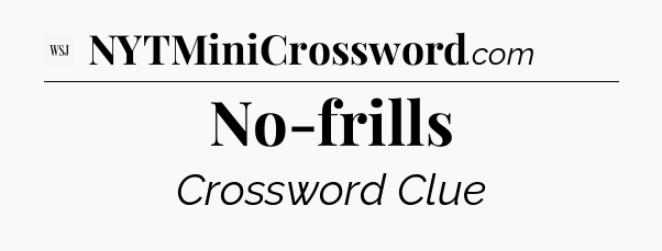 No-frills - WSJ Crossword