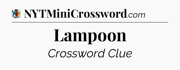 Lampoon Crossword Clue