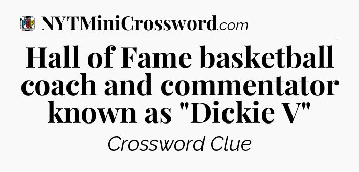 Hall of Fame basketball coach and commentator known as 