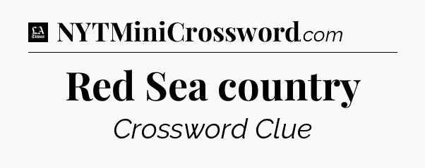 Red Sea country - LA Times Crossword